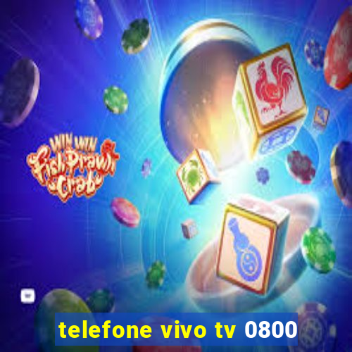 telefone vivo tv 0800